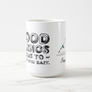 Gute Dinge kommen zu denen, die locken Kaffeetasse
