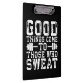 Gute Dinge kommen zu denen, die schwitzen - Inspir Klemmbrett (Rechts)