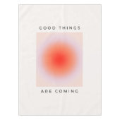 Gute Dinge kommen zu inspirierendem Zitat Tischdecke (Vorderseite)