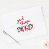 Gute Dinge kommen zu Sweat Gym Zitat Runder Aufkleber (Umschlag)