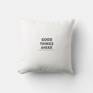 GUTE DINGE LIEGEN VOR Minimalistische Inspirierend Kissen