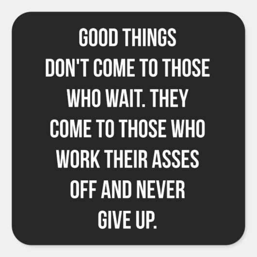 Gute Dinge, nie aufgeben - Workout Inspiration Quadratischer Aufkleber (Vorderseite)