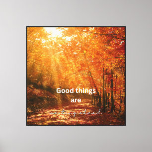 Gute Dinge – Waldtextdesign Sonnenaufgang Leinwanddruck