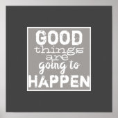 gute Dinge zitieren grau-weiß Poster (Vorne)