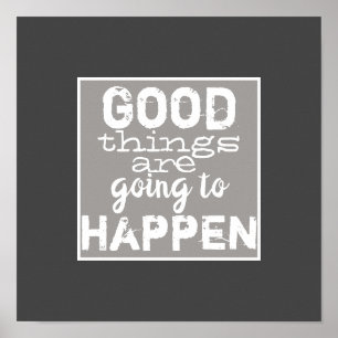 gute Dinge zitieren grau-weiß Poster