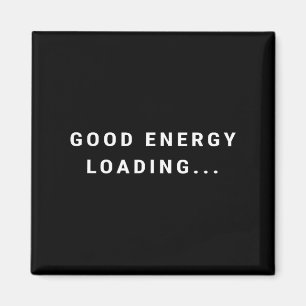 Gute Energie lädt... Minimalist  Magnet