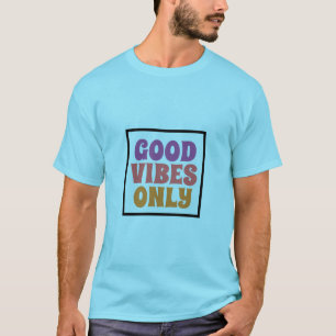 Gute Energie Nur Hochvibrierend Reine Positivität  T-Shirt