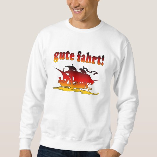 Gute Fahrt gute Reise in der deutschen Sweatshirt (Vorderseite)