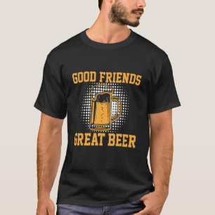 Gute Freunde Großes Bier T-Shirt
