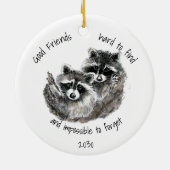 Gute Freunde schwer zu finden Unmögliches Vergesse Keramik Ornament (Hinten)