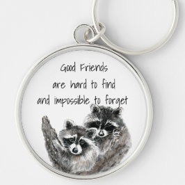 Gute Freunde schwer zu finden unmögliches Vergesse Schlüsselanhänger