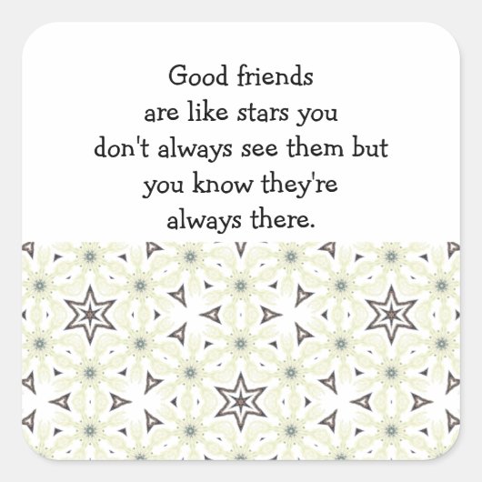 Gute Freunde sind wie Sterne Custom Quote Quadratischer Aufkleber (Vorderseite)