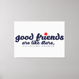 Gute Freunde sind wie Sterne Leinwanddruck
