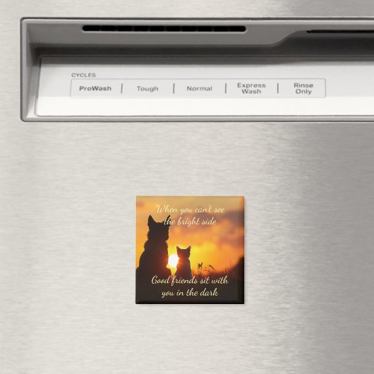 Gute Freunde sitzen bei Ihnen im Dunklen Zitat Magnet (In Situ (Geschirrspüler))
