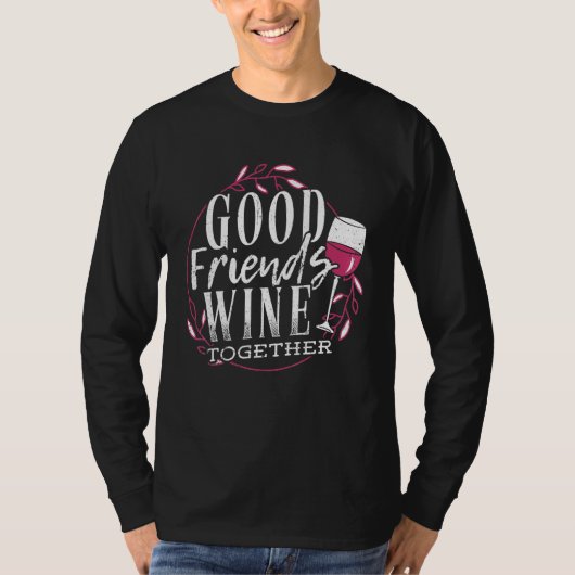 Gute Freunde Wein gemeinsam - Drinker Bester Freun T-Shirt (Vorderseite)