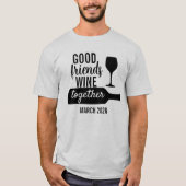 Gute Freunde Wein Verkostung Reise Flasche T-Shirt (Vorderseite)