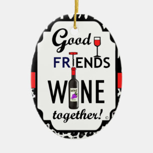 Gute Freunde Wein zusammen! Keramik Ornament