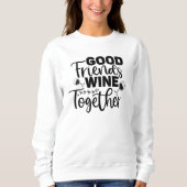 Gute Freunde Wein zusammen Sweatshirt (Vorderseite)