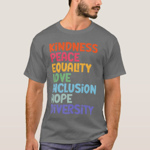 Güte Frieden Gleichheit Liebe Hoffnung Vielfalt Me T-Shirt