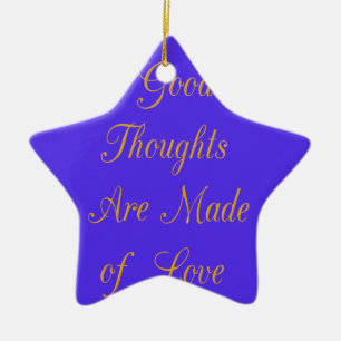 "Gute Gedanken sind aus Liebe gemacht" Inspirierte Keramik Ornament