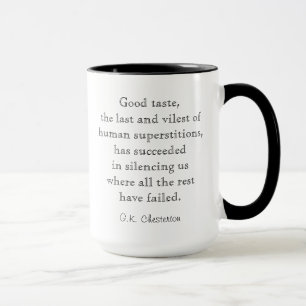 Gute Geschmack Chesterton Zitat-Tasse Tasse