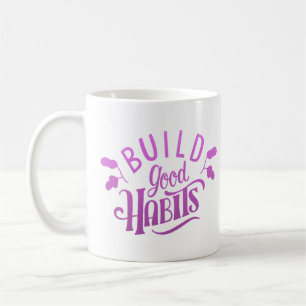 GUTE HABITS AUFBAUEN KAFFEETASSE