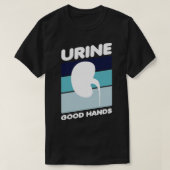 Gute Hände im Urin 1 T-Shirt (Design vorne)