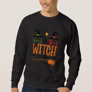 Gute Hexe Böse Hexe Ich Kann Mich Für Eine Richtun Sweatshirt