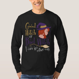 Gute Hexe Böse Hexe Kann Auf Halloween Entweder We T-Shirt