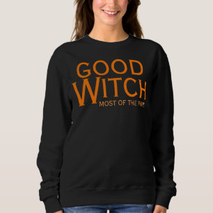 Gute Hexe meistens Halloween Funny Sweatshirt