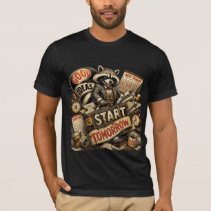 Gute Ideen beginnen morgen – Lustige Prokrastinati T-Shirt