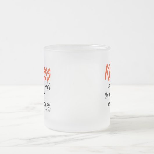 Güte ist die Sprache, die das taube hören kann Mattglastasse (Mittel)