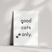 Gute Katzen nur mit schwarzem Text Poster