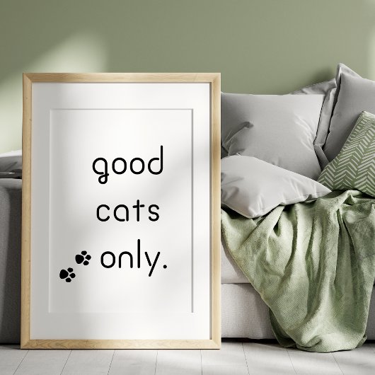 Gute Katzen nur mit schwarzem Text Poster