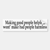 Gute Leute hilflos machen… Autoaufkleber (Vorne)