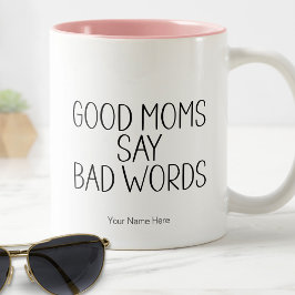 Gute Mamas sagen schlechte Worte - Funny Humorus S Zweifarbige Tasse