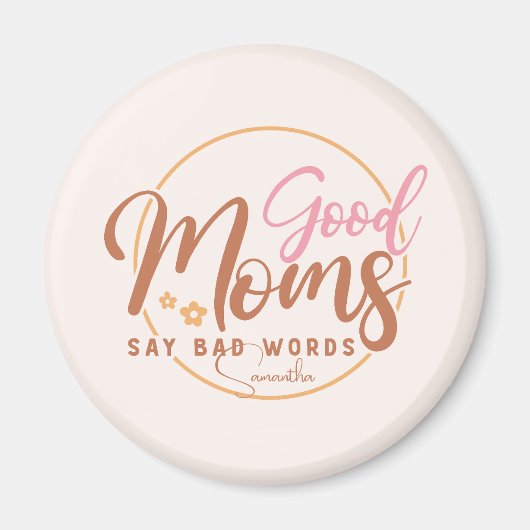 Gute Mamas sagen schlechte Worte Magnet (Vorne)