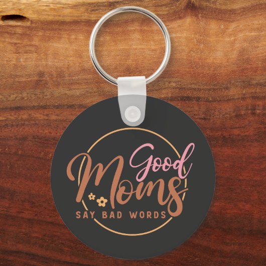 Gute Mamas sagen schlechte Worte Schlüsselanhänger (Vorderseite)