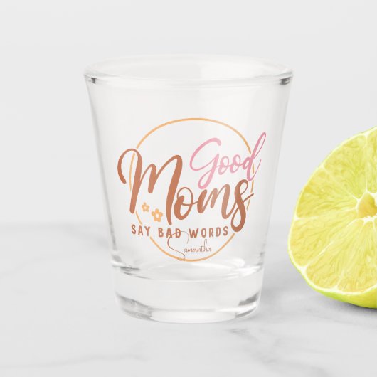Gute Mamas sagen schlechte Worte Schnapsglas (Vorderseite)