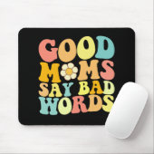Gute Mamas sagen schlechte Worte zum Muttertag Mousepad (Mit Mouse)
