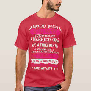 Gute Männer existieren immer noch Feuerwehrmann T T-Shirt