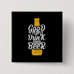 Gute Menschen trinken gutes Bier Button