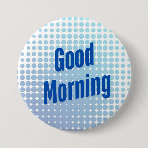 Gute morgendliche blaue Punkte Button