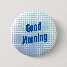 Gute morgendliche blaue Punkte Button