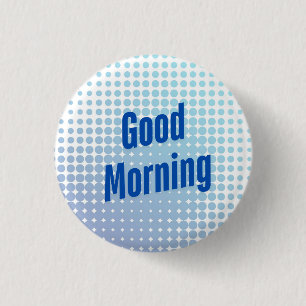 Gute morgendliche blaue Punkte Button