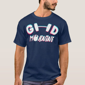 Gute morgendliche Fitness Gym Motivation T-Shirt