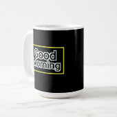 Gute morgendliche Tasse - positives Zitat Kaffee C (Vorderseite Links)