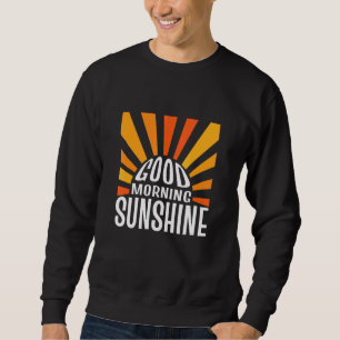 Gute Morgensonne Sweatshirt