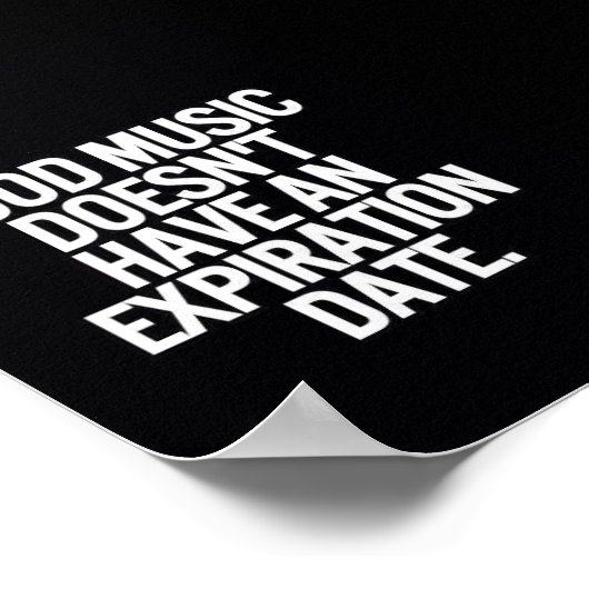 GUTE MUSIK HAT KEIN ABLAUFDATUM POSTER (Ecke)