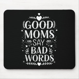 Gute Mütter sagen böse Wörter Lustiger Muttertag Mousepad